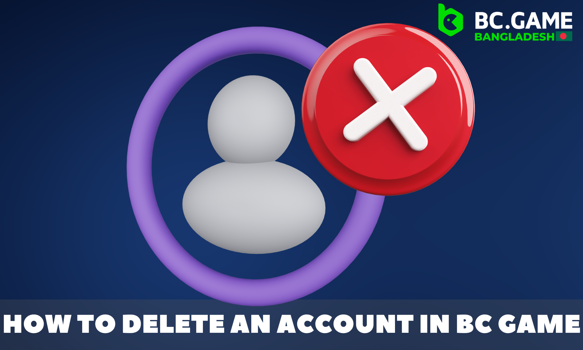 A few steps on how to delete your account in BC Game